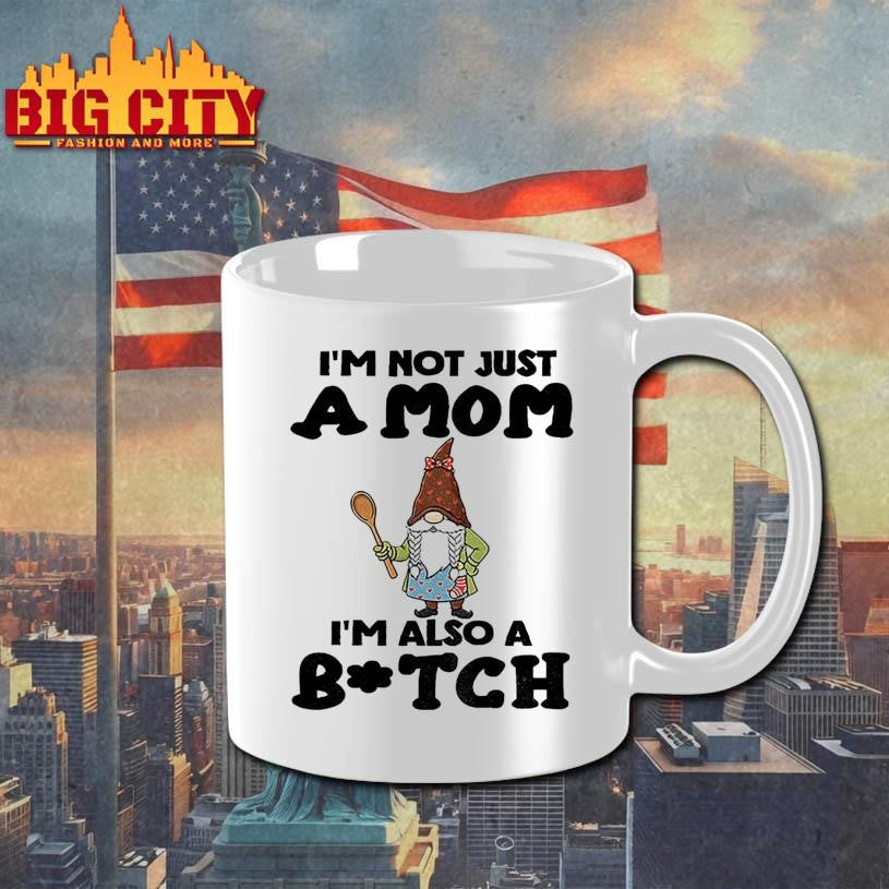 Gnome I’m not just a mom I’m also a bitch Merry Christmas shirt