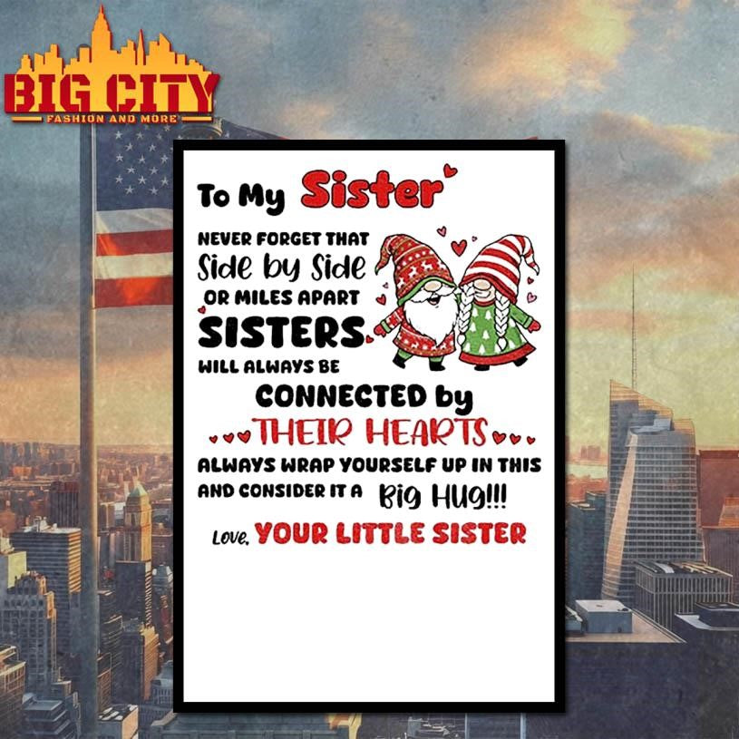 Gnome Xmas to my sister never forget that side by side or miles apart sisters will always Merry Christmas shirt
