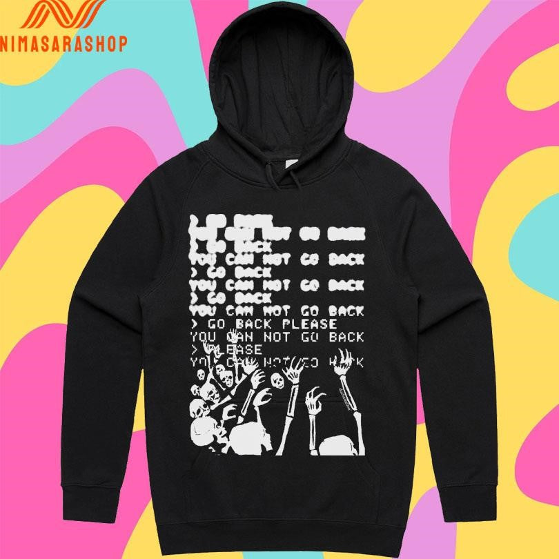 Go Back You Can Not Go Back Skeleton Shirts