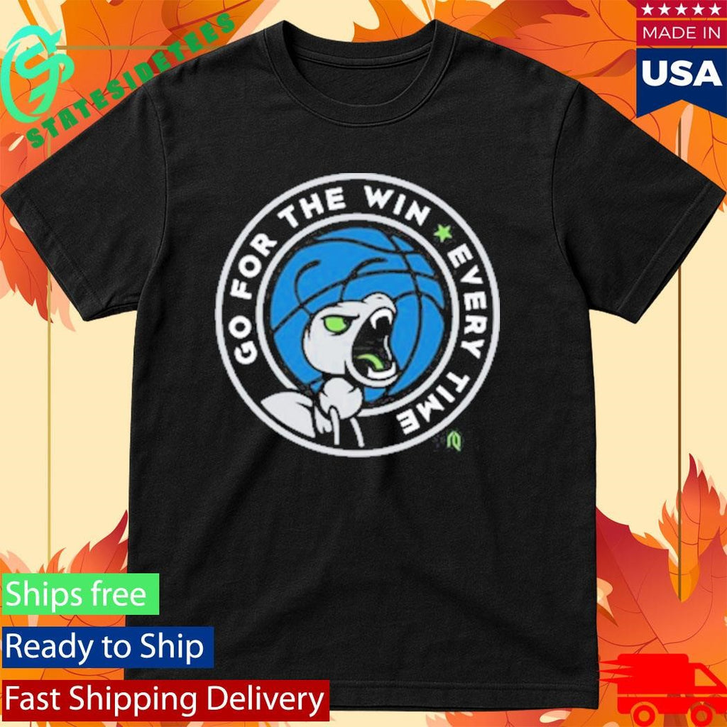 Go For The Win Every Time Shirt