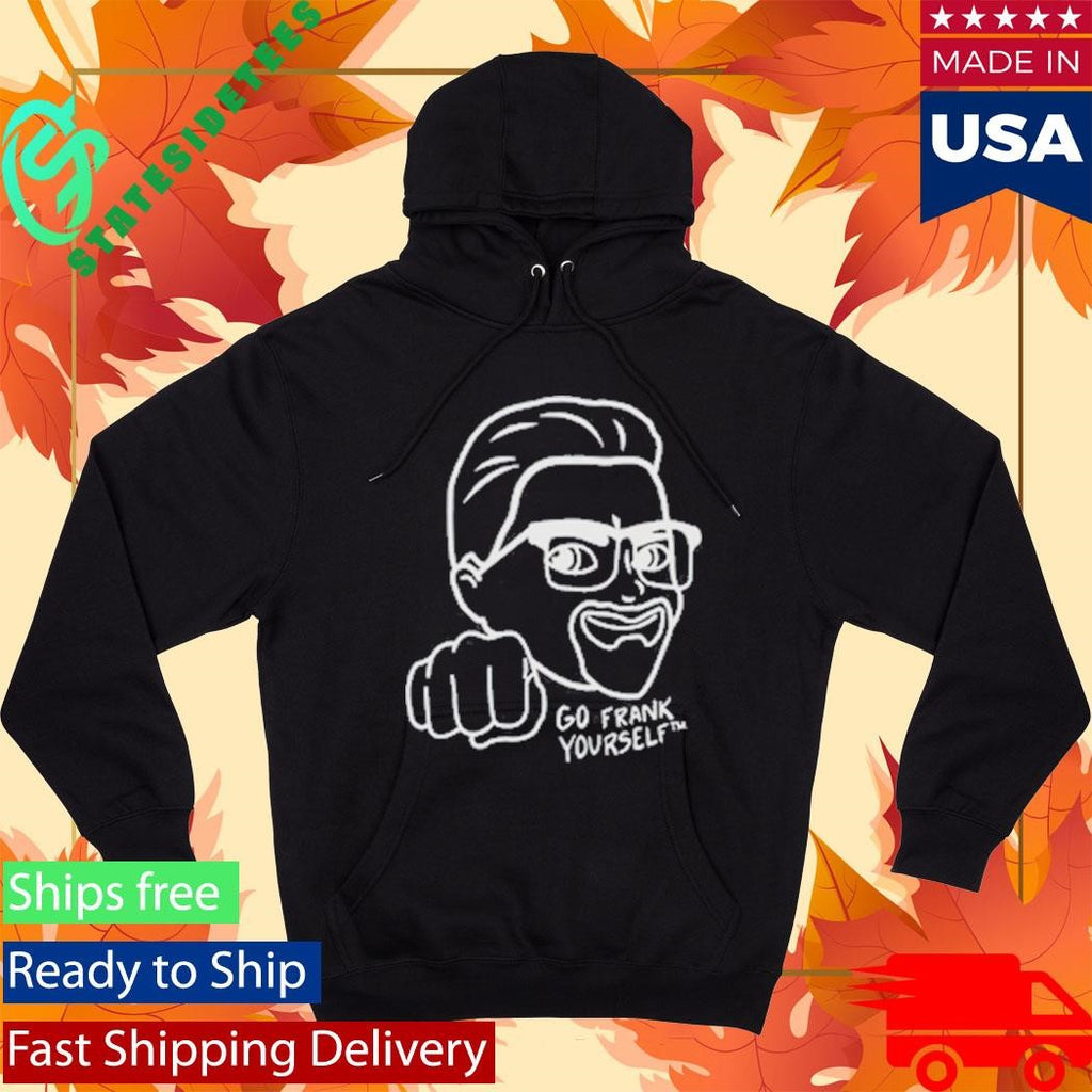 Go Frank Yourself Shirt