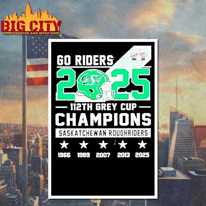 Go Riders 2025 112th Gray Cup Champions Saskatchewan Roughriders Shirt