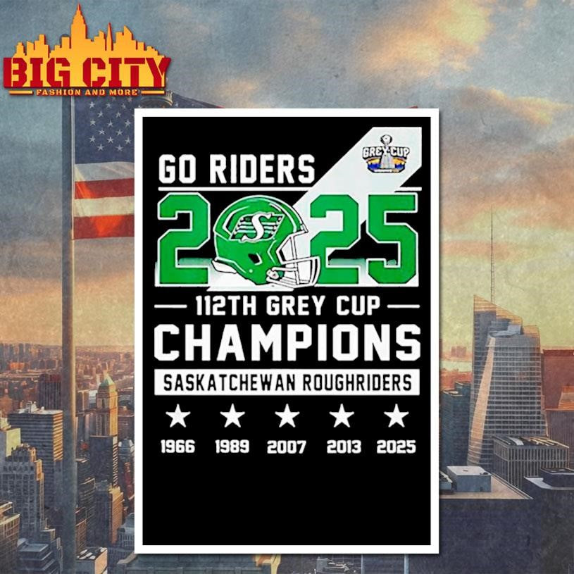 Go Riders 2025 112th Grey Cup Champions Saskatchewan Roughriders shirt