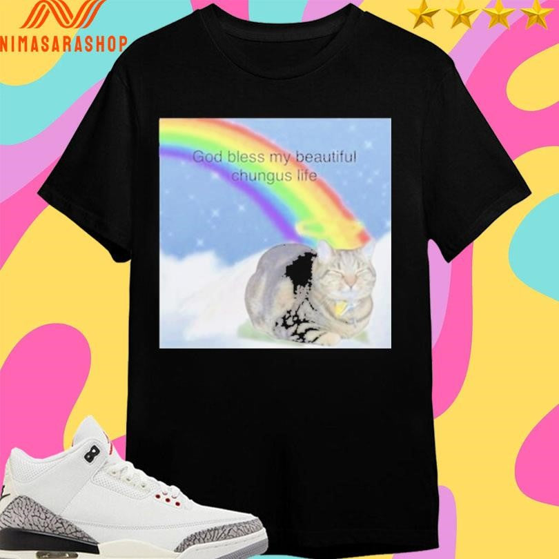 God Bless My Big Chungus Life Cat Shirts