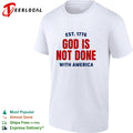 God is not done with America est 1776 shirt