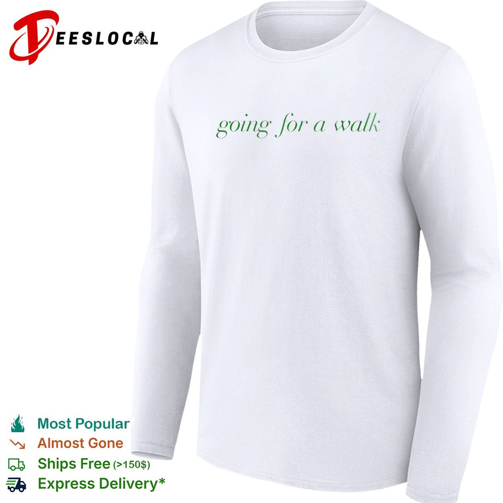 Going for a walk shirt