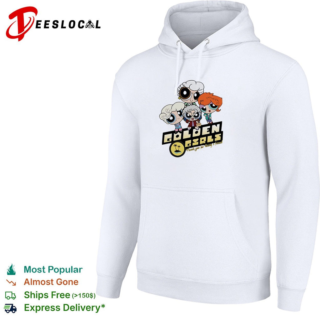 Golden Girls as the Powerpuff Girls thank you for being a friend parody graphic shirt