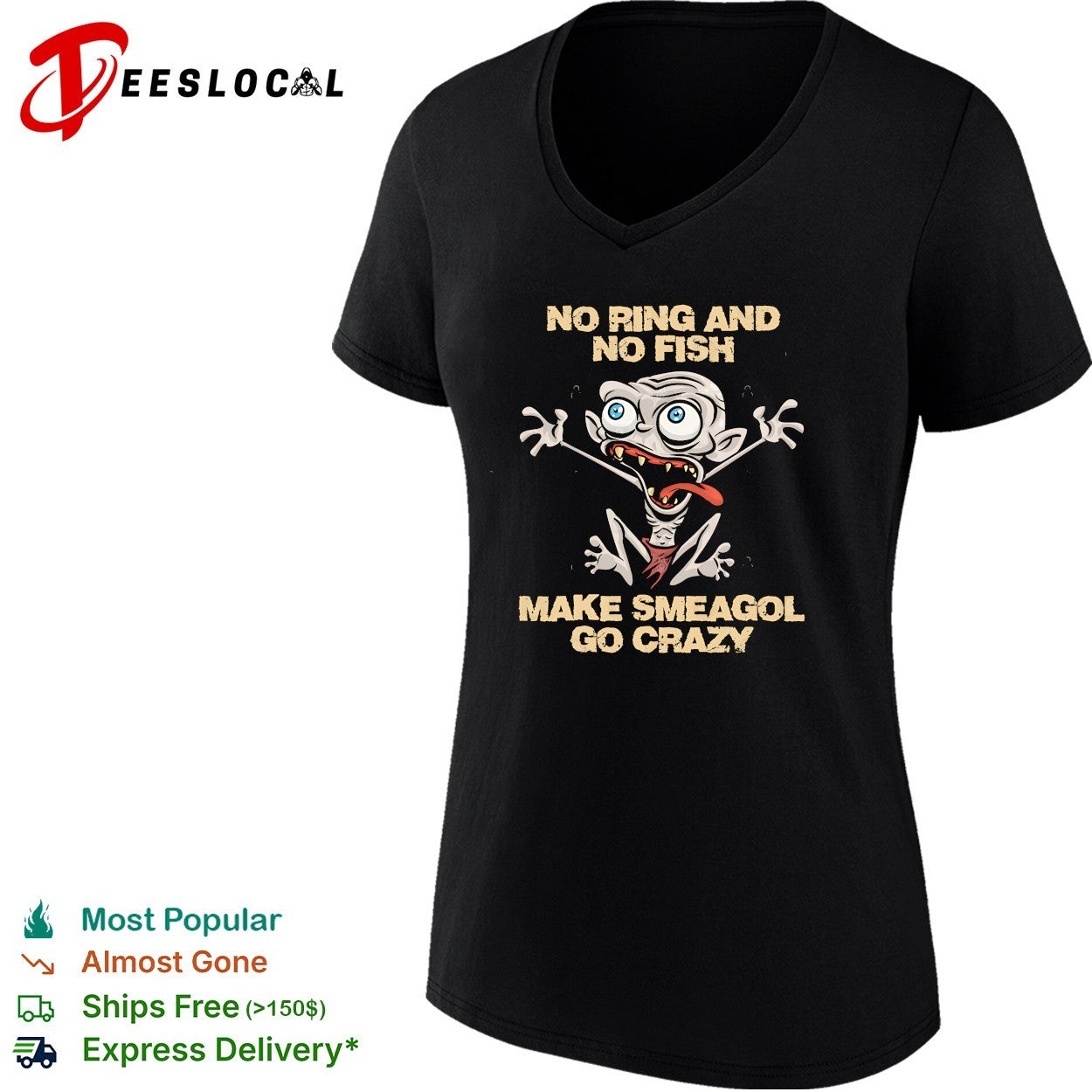 Gollum no ring and no fish make Smeagol go crazy funny shirt