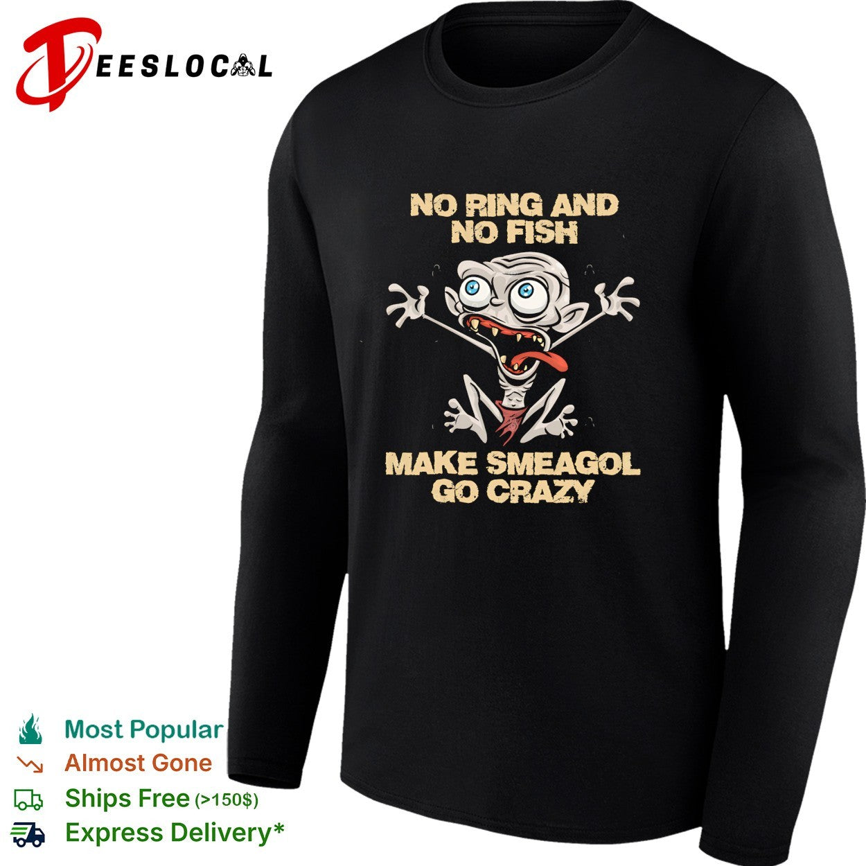 Gollum no ring and no fish make Smeagol go crazy funny shirt