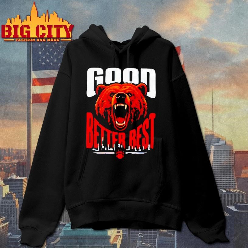 Good Better Best Bears Football Never Let It Rest Shirt
