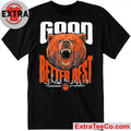 Good Better Best Motivational Bear Shirt
