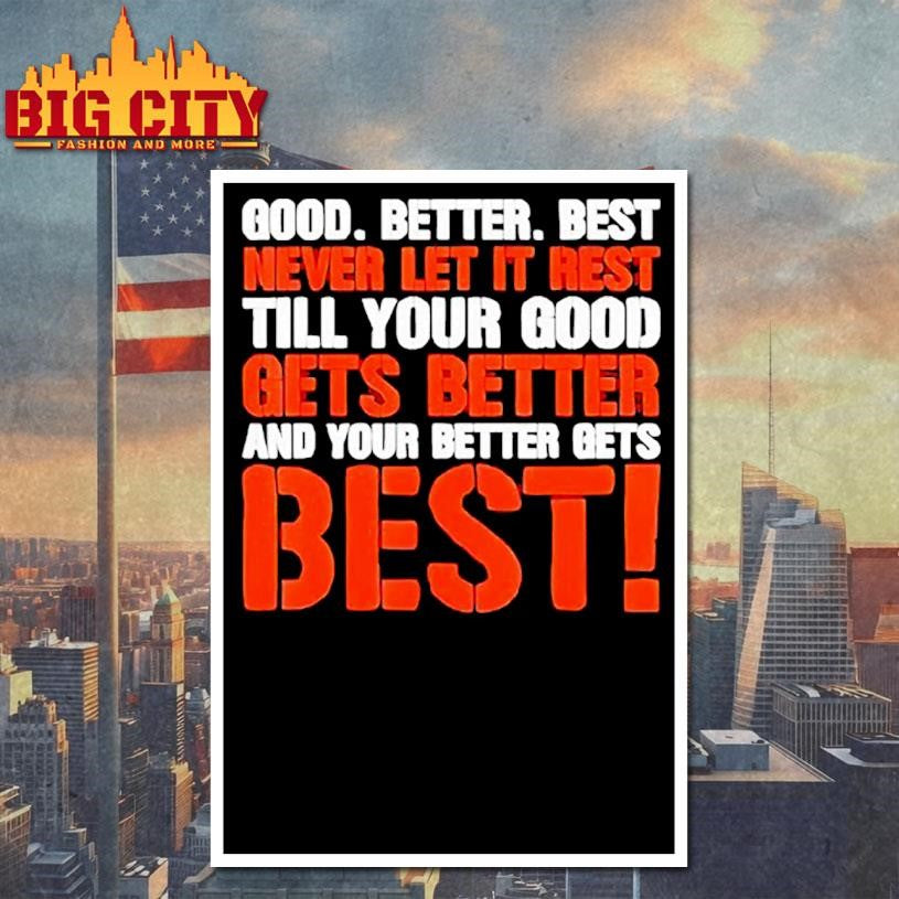 Good Better Best Never Let It Rest Shirt