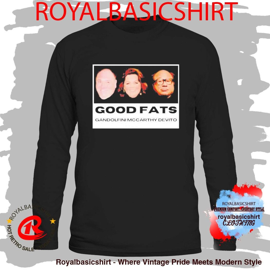 Good Fats Gandolfini Mccarthy Devito Shirt