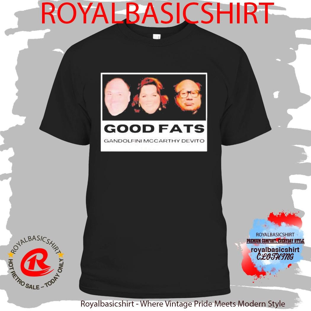 Good Fats Gandolfini Mccarthy Devito Shirt