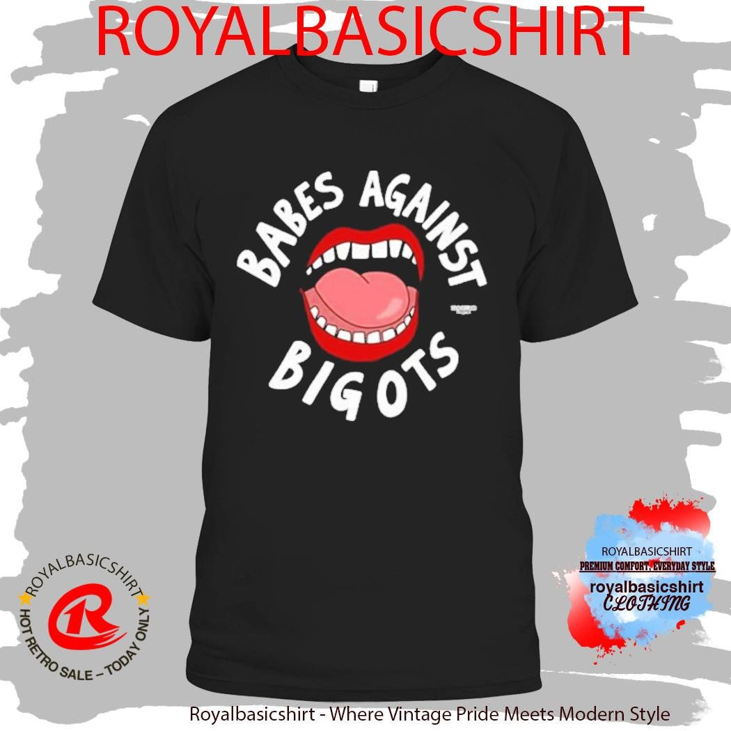 Good Law Project Vulgadrawings Babes Against Bigots Shirt