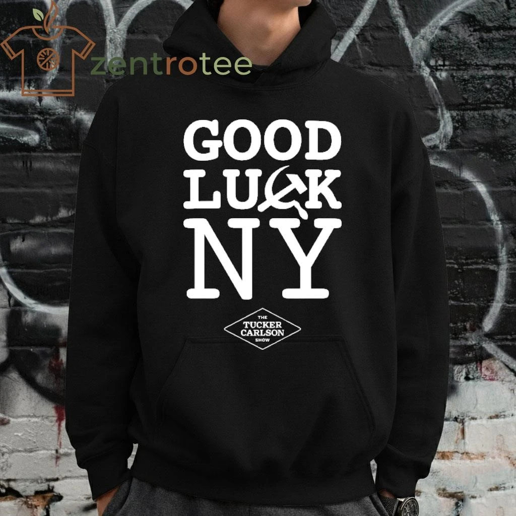 Good Luck NY The Tucker Carlson show tee