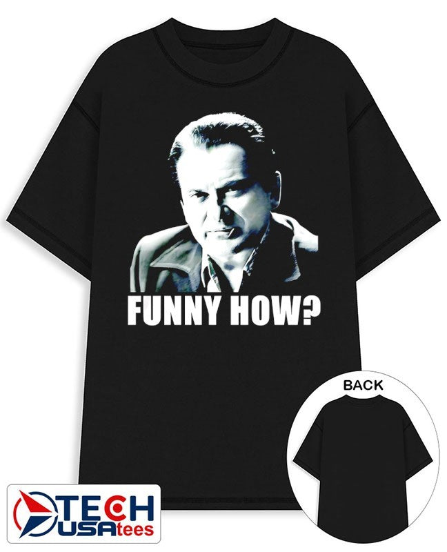 Goodfellas funny how shirt