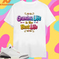 Grandma Life Is The Best Life Shirts