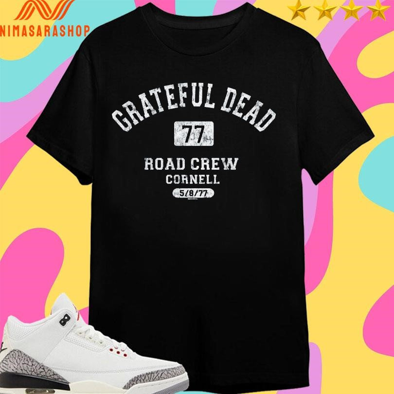 Grateful Dead 77 Road Crew Cornell 5 8 77 Shirts