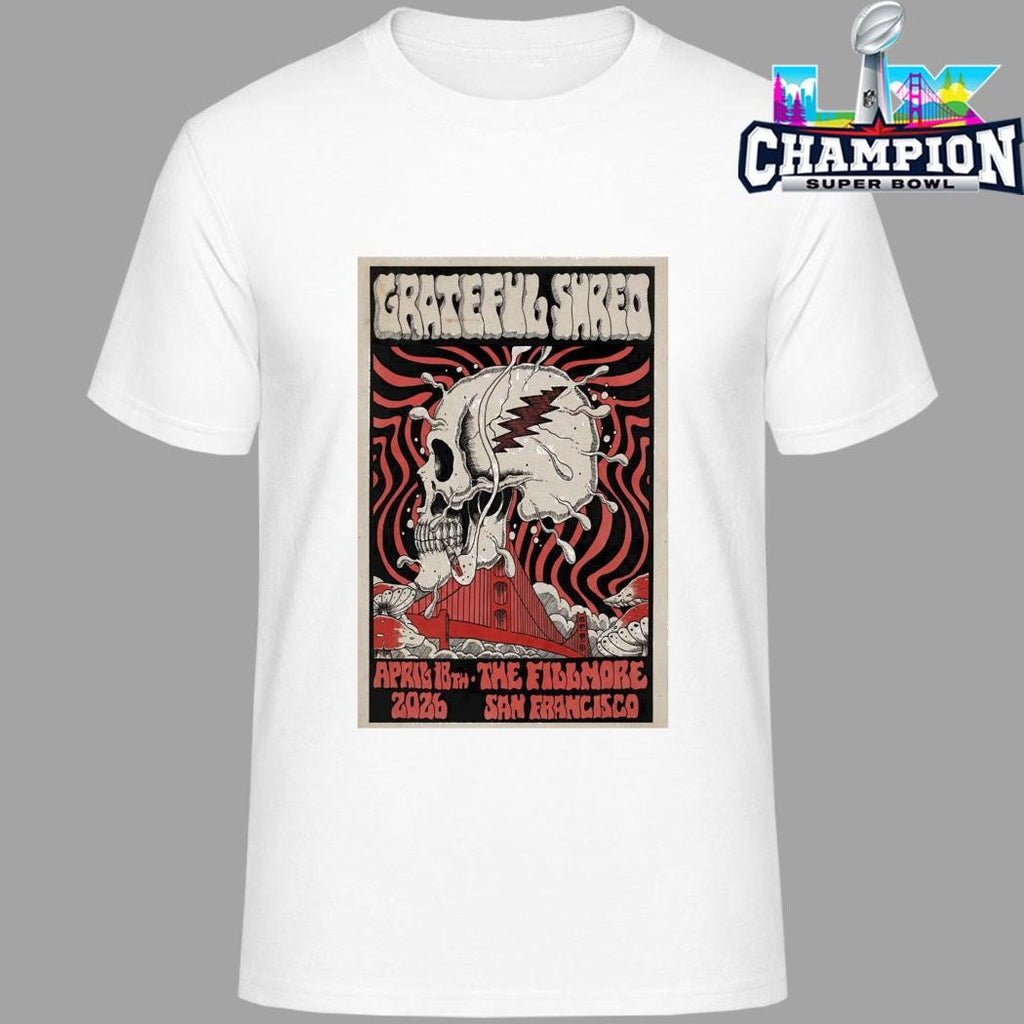 Grateful Shred The Fillmore San Francisco Ca 04 18 2026 Shirt
