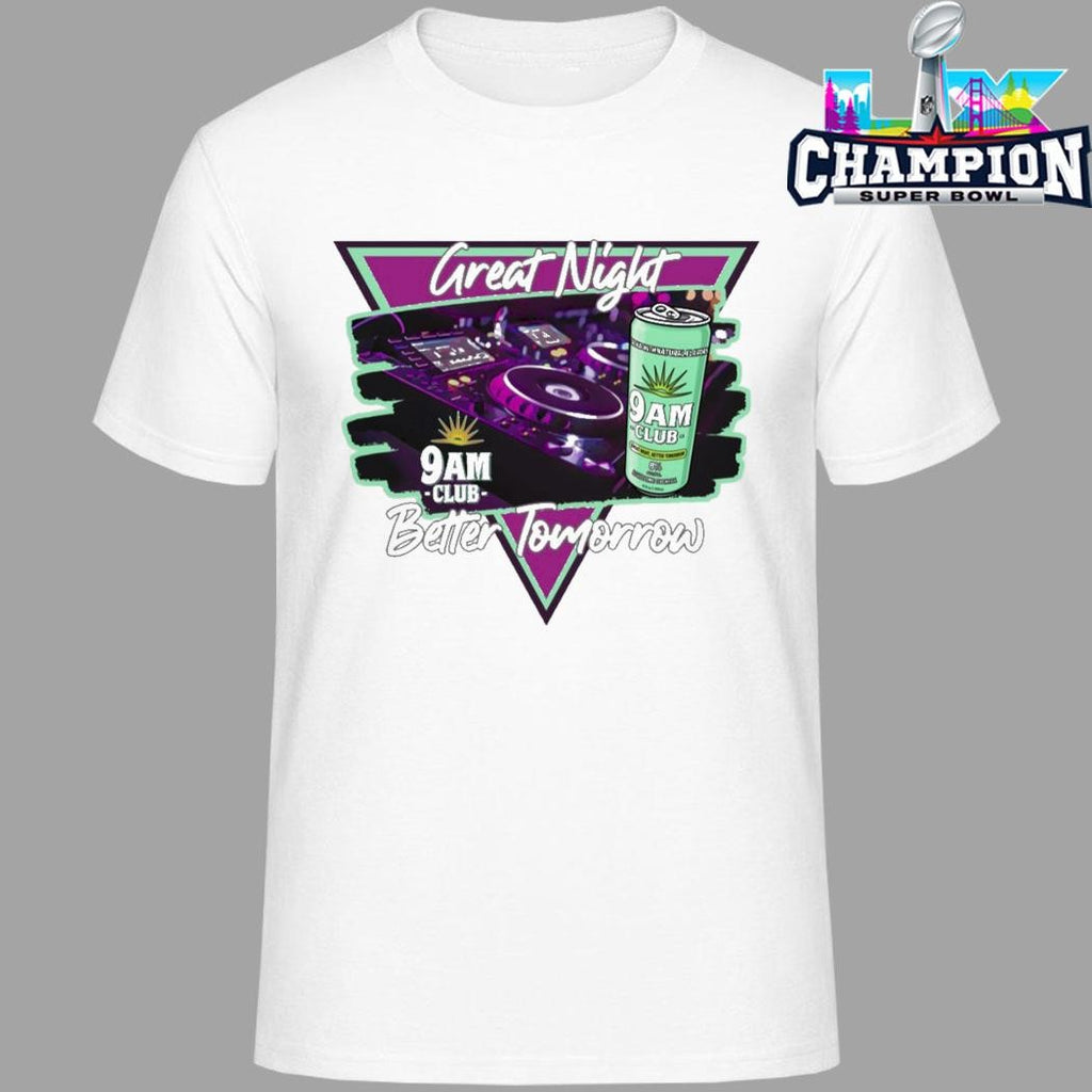 Great Night Better Tomorrow Shirt