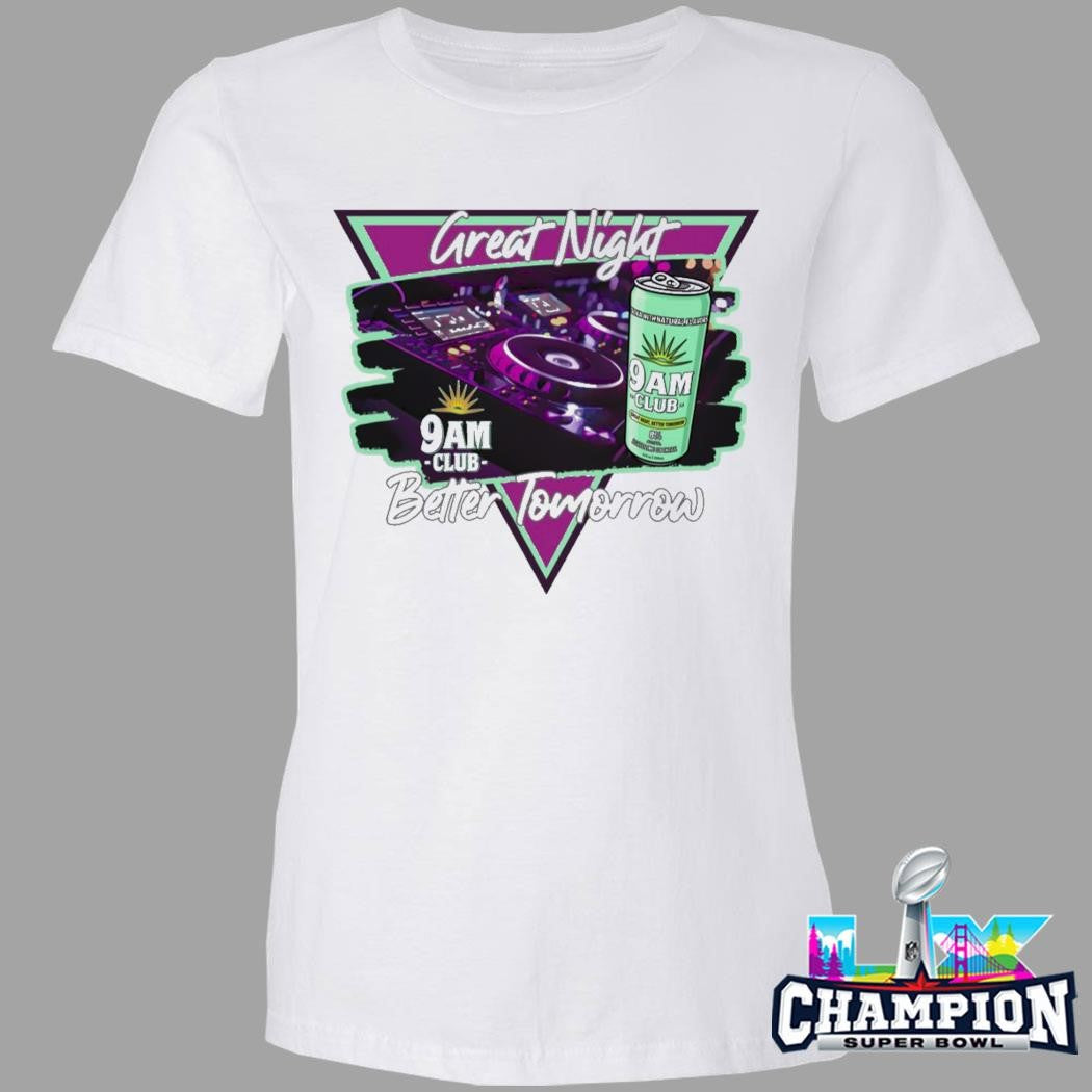 Great Night Better Tomorrow Shirt