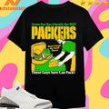 Green Bay Has Literally The Best Packers These Guys Sure Can Pack Mustn’t Forget My Travel Cheese Shirts