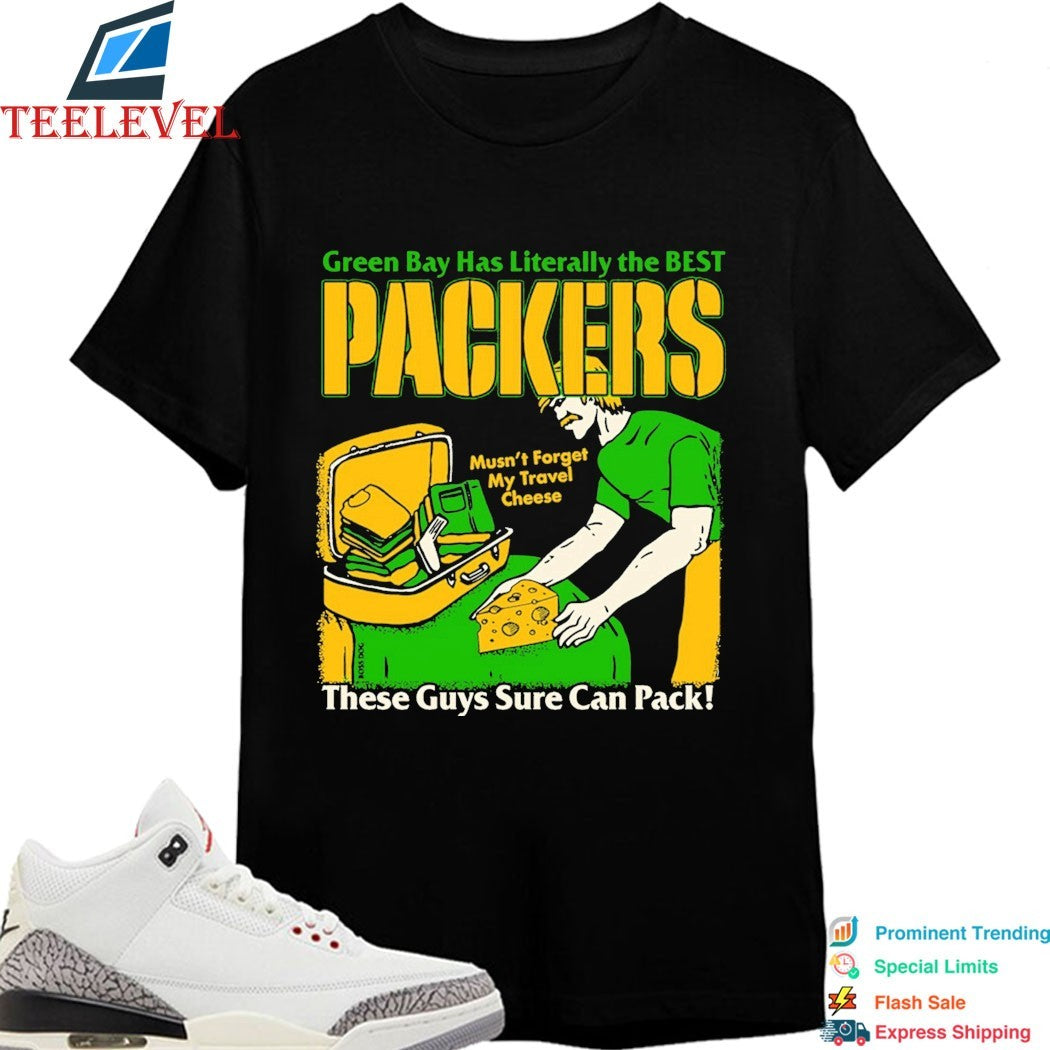 Green Bay Packers Has Literally The Best Mustn’t Forget My Travel Cheese These Guys Sure Can Pack T-shirts