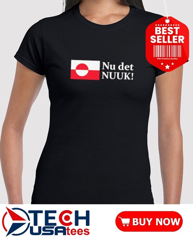 Greenland Nu Det NUUK shirt