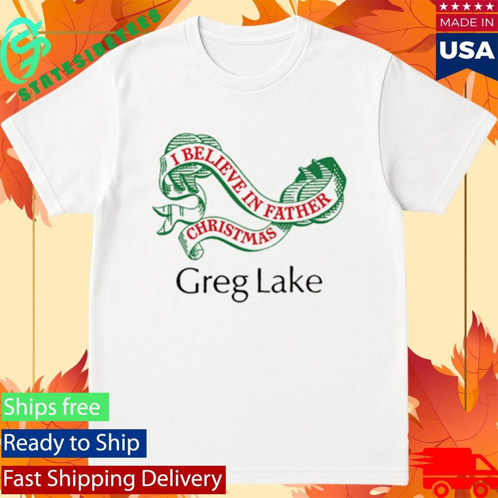 Greg Lake I Believe In Father Christmas Shirt