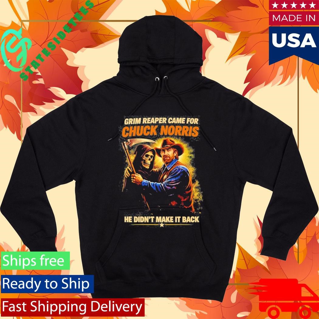 Grim Reaper Came For Chuck Norris He Didn’t Make It Back Shirt