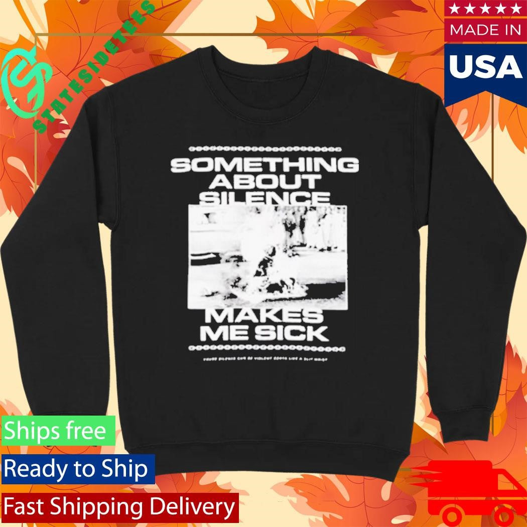 Grimloc Rage Something About Silence Makes Me Sick Shirt