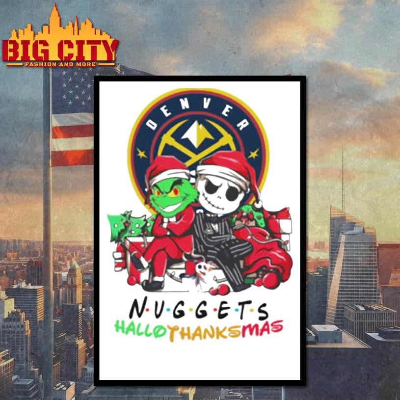 Grinch And Jack Denver Nuggets Friends HalloThanksMas Shirt