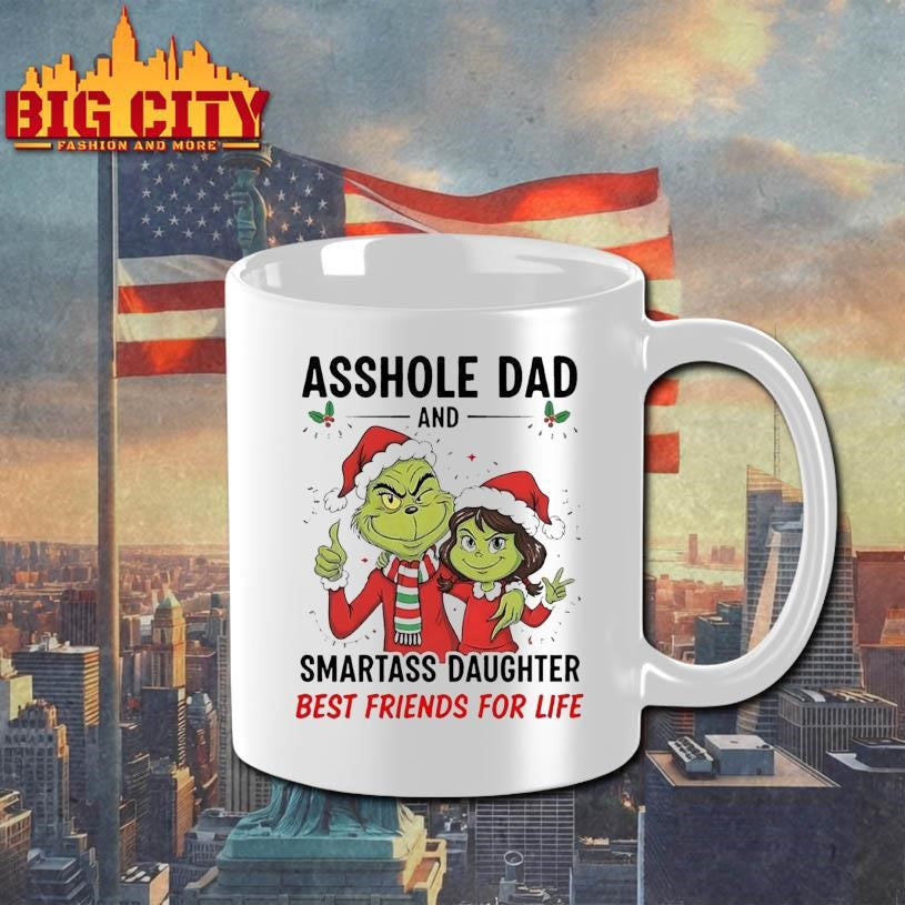 Grinch Asshole Dad And Smartass Daughter Best Friends For Life 2025 Shirt