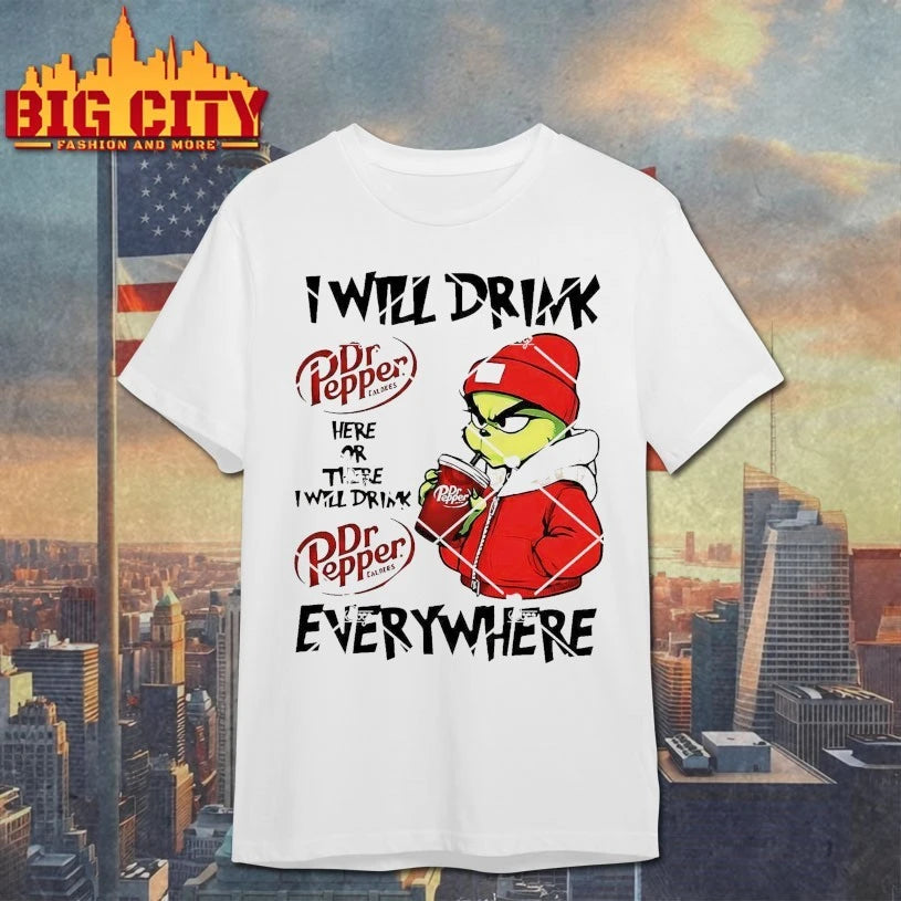 Grinch Christmas I Will Drink Dr Pepper Everywhere Here Or There I will Drink shirt