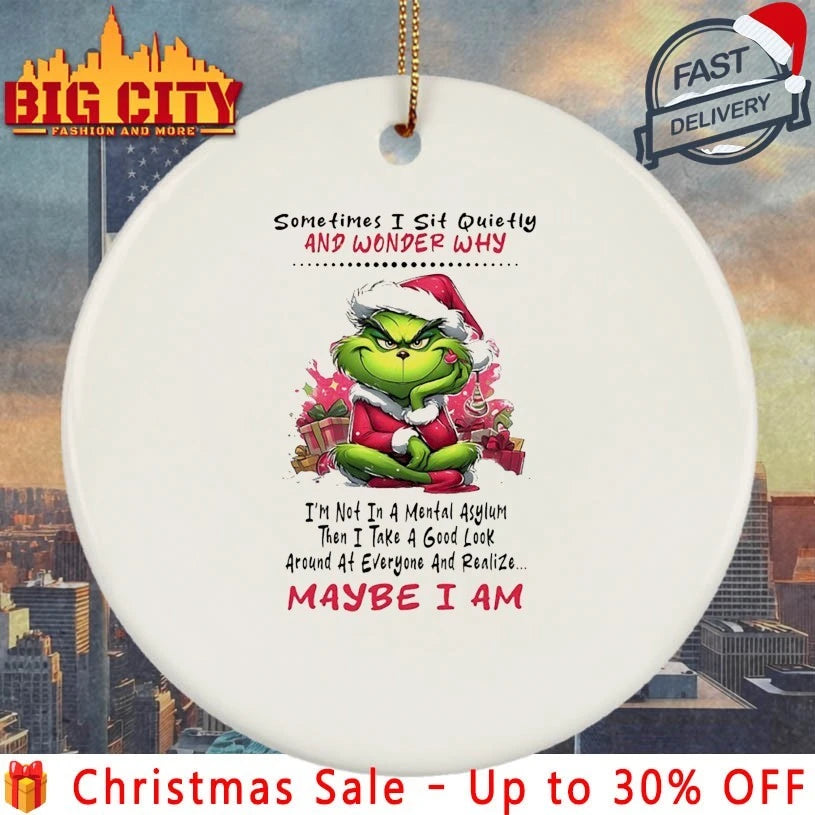 Grinch Christmas Sometimes I Sit Quietly And Wonder Why I’m Not In A Mental Asylum shirt