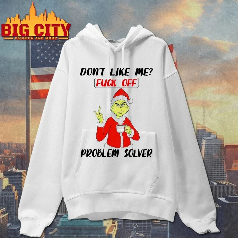 Grinch Don’t like me Fuck of Problem solver shirt