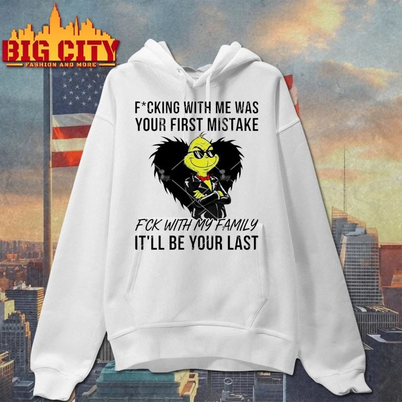 Grinch Fucking With Me Was Your First Mistake Fuck With My Family It’ll Be Your Last shirt