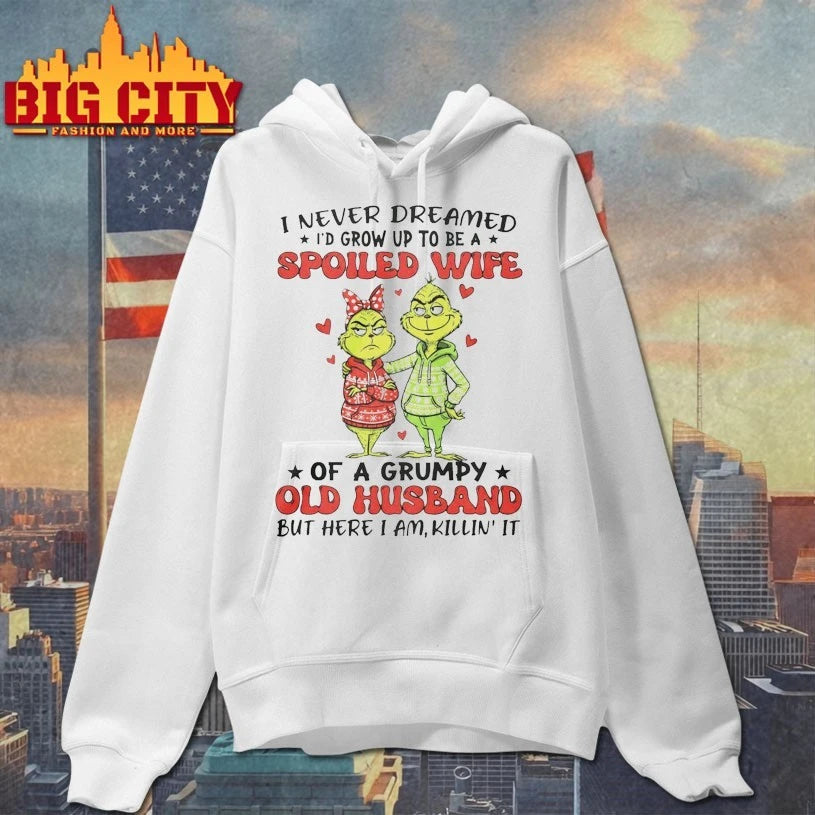 Grinch I Never Dreamed I’d Grow Up To Be A Spoiled Wife shirt