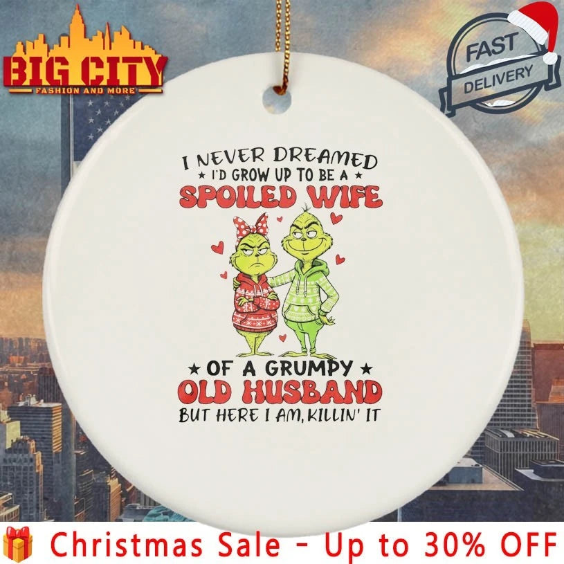 Grinch I Never Dreamed I’d Grow Up To Be A Spoiled Wife shirt