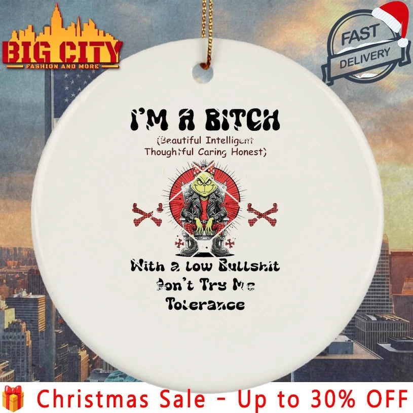 Grinch I’m A Bitch With A Low Bullshit Don’t Try Me Tolerance Shirt