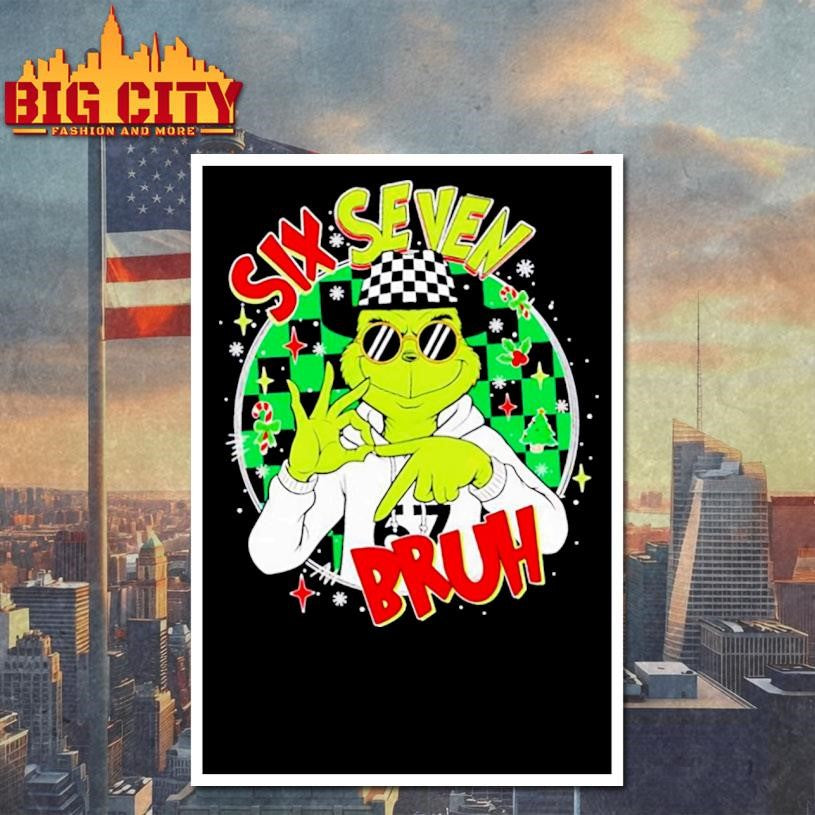 Grinch Joke Six Seven Bruh Meme Christmas shirt