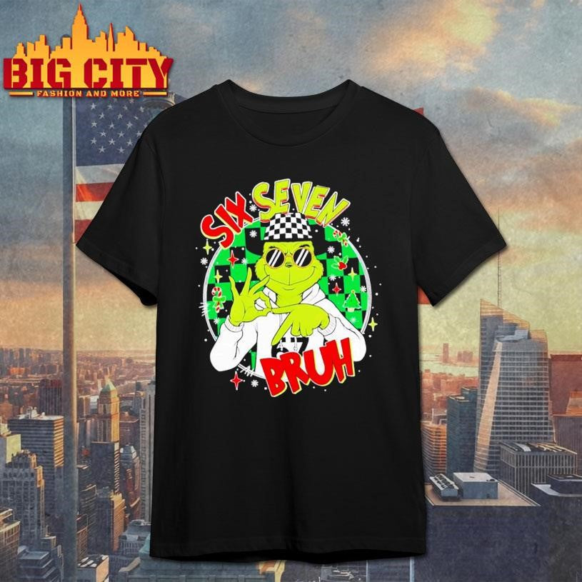 Grinch Joke Six Seven Bruh Meme Christmas shirt
