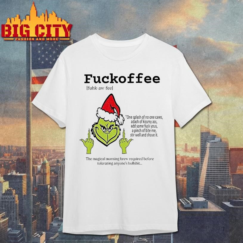 Grinch Middle Finger Fuckoffee Definition One Splash Of No One Cares Merry Christmas Shirt