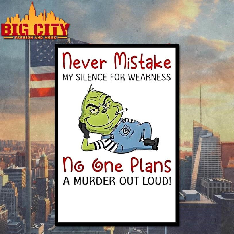 Grinch Moking Never Mistake No One Plans A Murder Out Loud Funny Shirt
