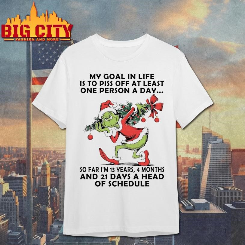Grinch My Goal In Life Is To Piss Off At Least One Person A Day christmas 2025 Shirt