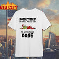 Grinch Santa Claus sometimes it takes me all day to get nothing done Merry Christmas shirt
