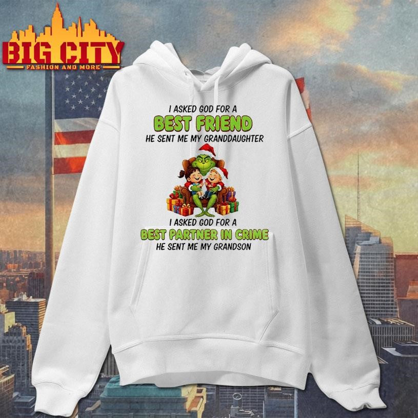 Grinch Santa I asked God for a best friend he sent me my granddaughter I asked God for a best partner in crime Christmas shirt