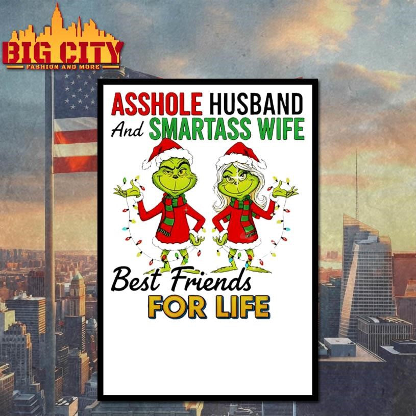 Grinch Santa asshole husband and smartass wife best friends for life Merry Christmas shirt