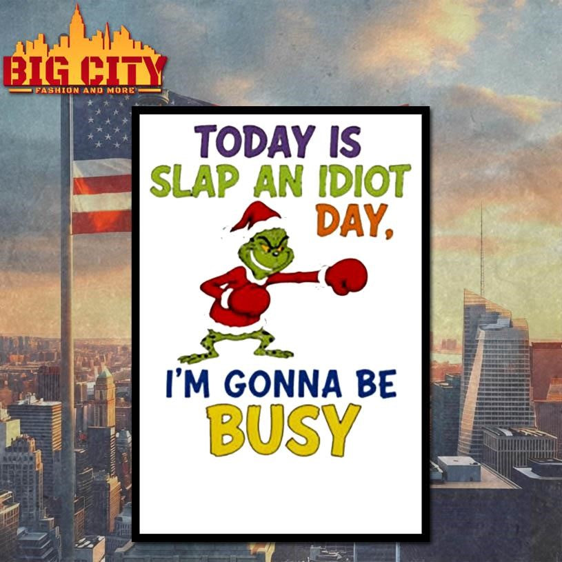 Grinch Santa boxing today is slap an idiot day I’m gonna be busy Merry Christmas shirt